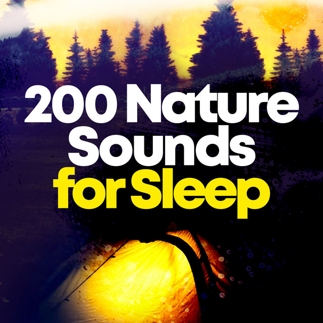 200 Nature Sounds for Sleep ! ! ! ! - Album by Sleep Sounds of Nature ...