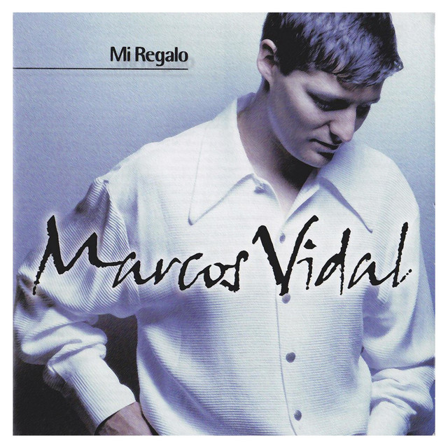 Mi Regalo by Marcos Vidal