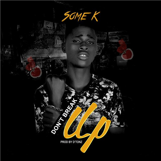 Don't Break Up - song and lyrics by Some K | Spotify