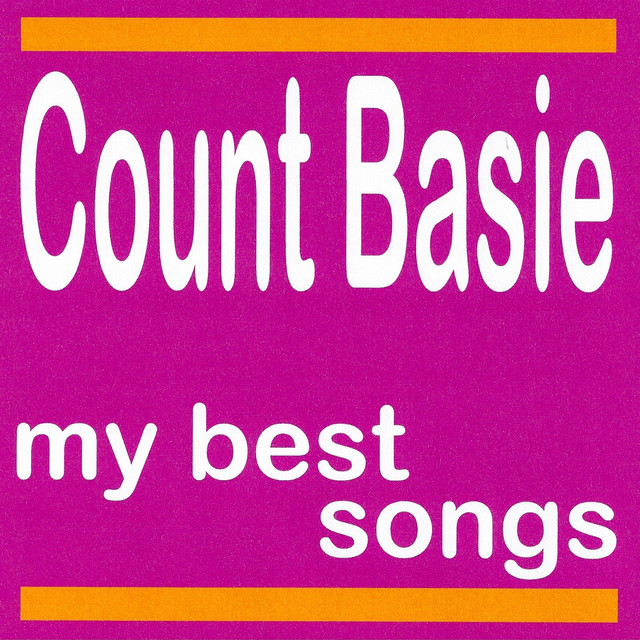 My Best Songs - Count Basie - Compilation by Count Basie | Spotify