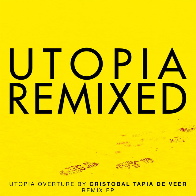 Utopia Remixed - EP by Cristobal Tapia De Veer | Spotify