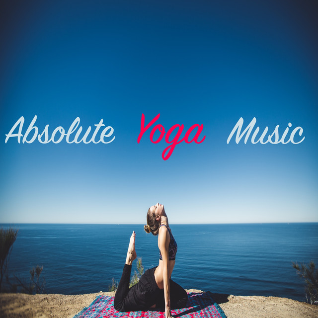 Absolute Yoga Music - Album by Yoga | Spotify