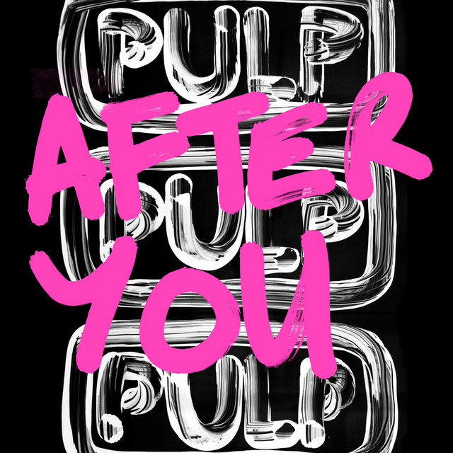 After You - Single by Pulp | Spotify