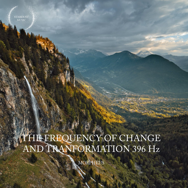 The Frequency of Change and Transformation 396 Hz