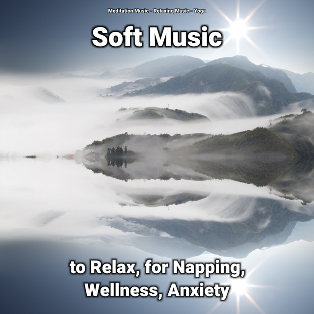 Soft Music to Relax, for Napping, Wellness, Anxiety cover art