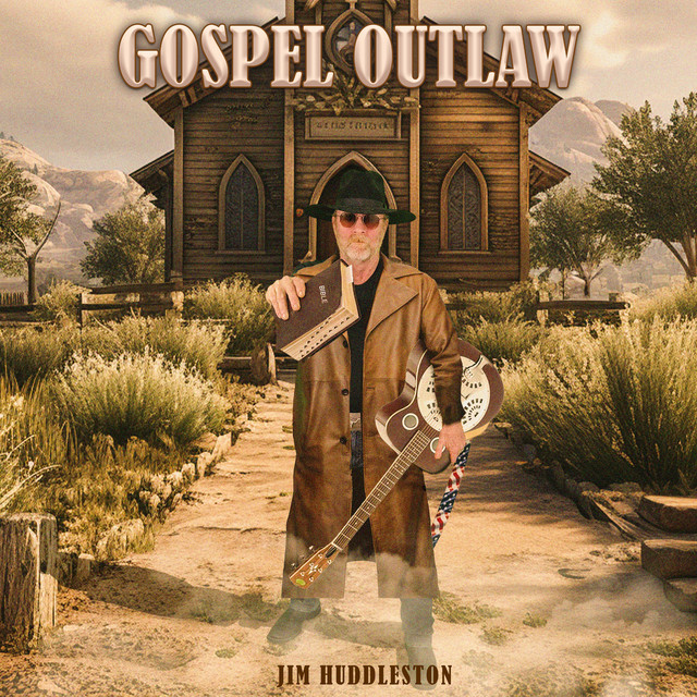 Gospel Outlaw Album By Jim Huddleston Spotify