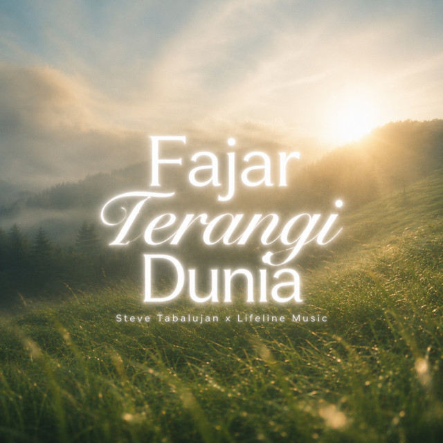 Fajar Terangi Dunia oleh Lifeline Music, Steve Tabalujan & Friends