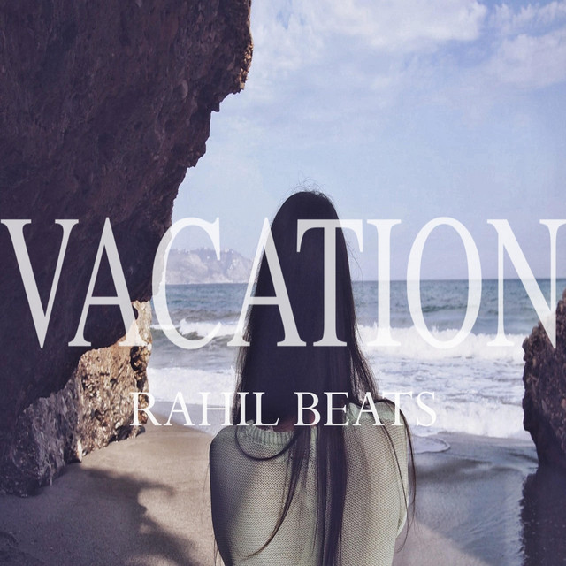 Vacation - Single by Rahil Beats | Spotify