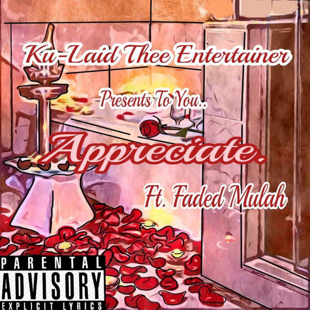 Appreciate - Single by Ku-Laid Thee Entertainer | Spotify