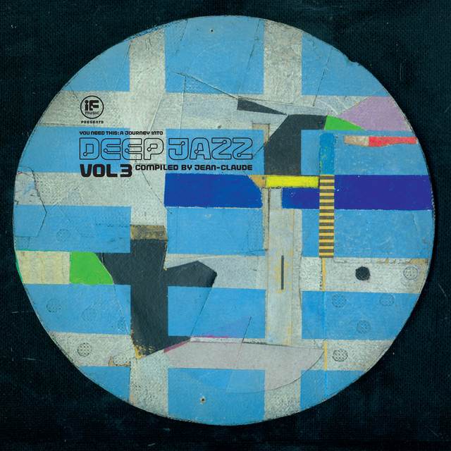 If Music Presents You Need This - a Journey into Deep Jazz Vol. 3 - Compiled by Jean-Claude cover
