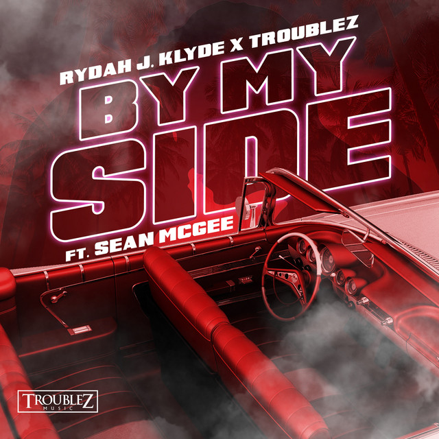 By My Side (feat. Sean McGee) - Single by Rydah J. Klyde | Spotify