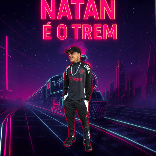 Natan É o Trem