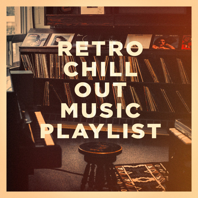 Retro Chill Out Music Playlist cover art