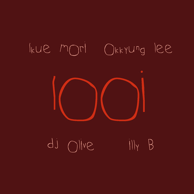 IOOi, Ikue Mori, Okkyung Lee, DJ Olive, illy B cover