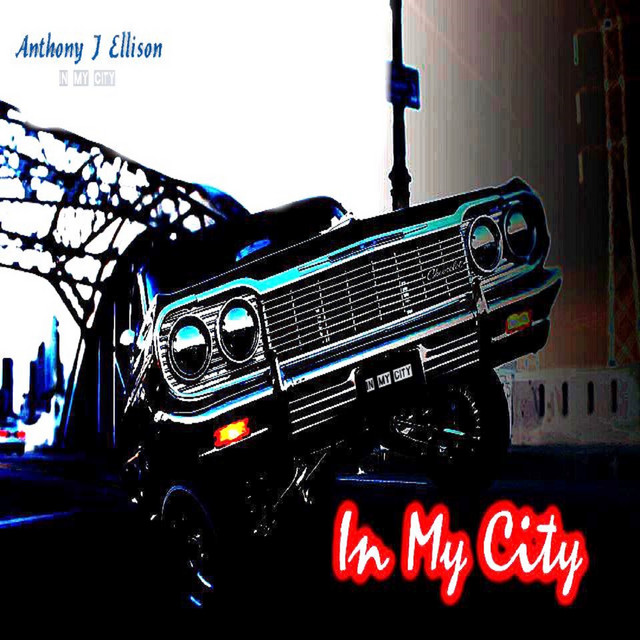 In My City - Single by Anthony J Ellison | Spotify