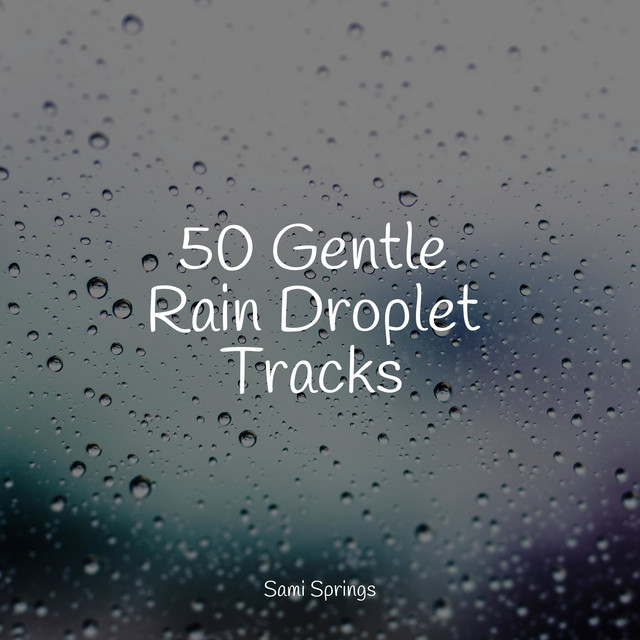 50 Loopable Rain Sounds for Complete Serenity - Album by White Noise ...