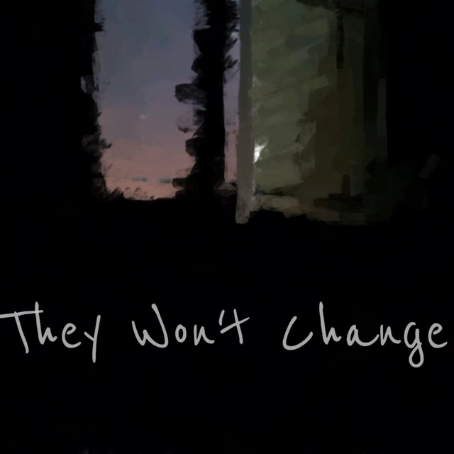 They Won't Change