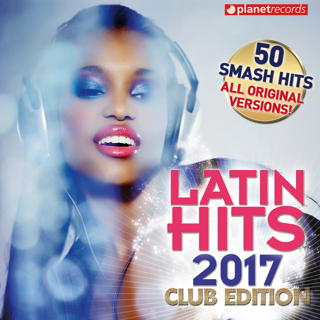 Latin Hits 2017 Club Edition - 50 Latin Music Hits (Reggaeton, Urbano, Salsa, Bachata, Dembow, Merengue, Timba, Cubaton Kuduro, Latin Fitness) cover art