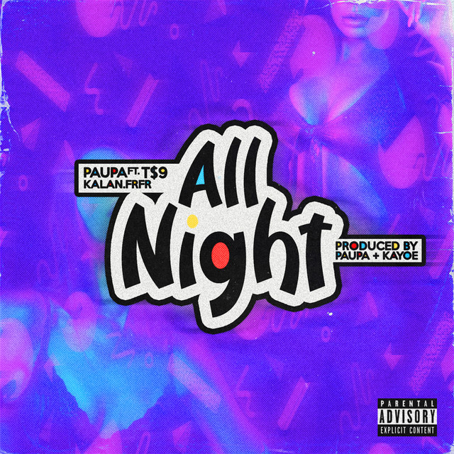 All Night (feat. T$9 & Kalan.frfr)