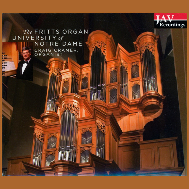 The Fritts Organ University of Notre Dame Craig Cramer Organist cover art