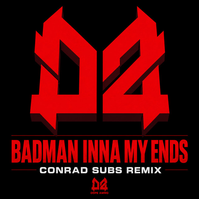 Badman Inna My Ends (Conrad Subs Remix)