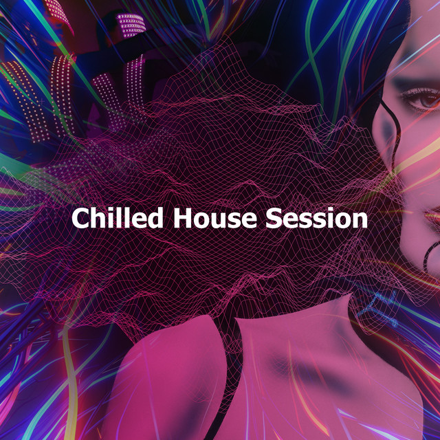 Chilled House Session cover art