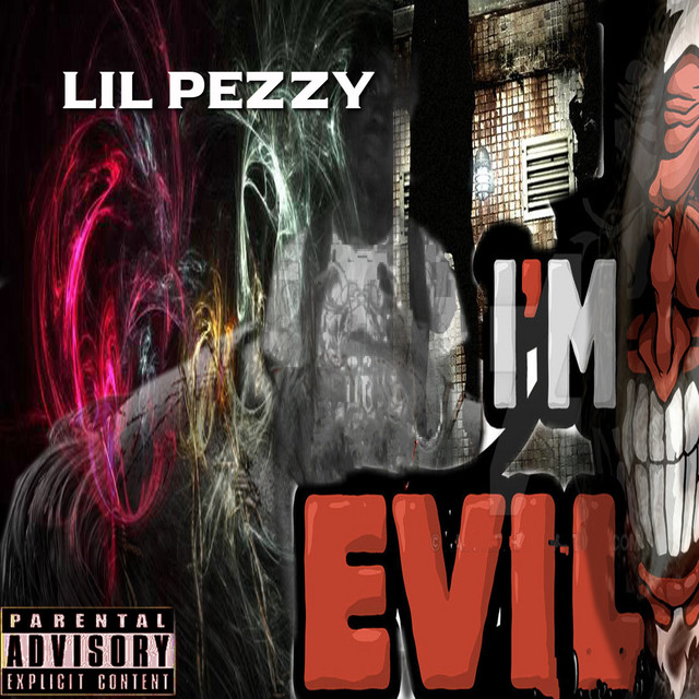 I'm Evil - Single by Lil Pezzy | Spotify
