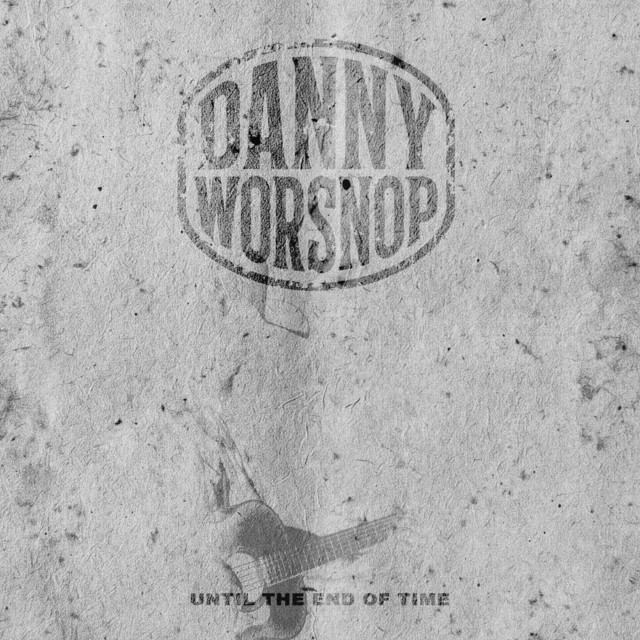 Until The End of Time by Danny Worsnop