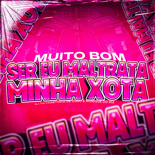 Muito Bom Ser Eu Maltrata Minha Xota