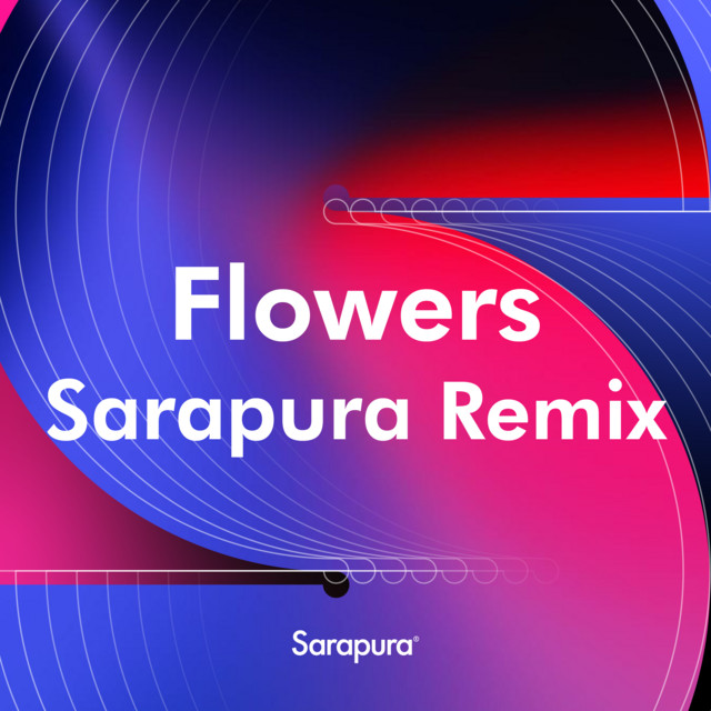 Flowers (Sarapura Remix)