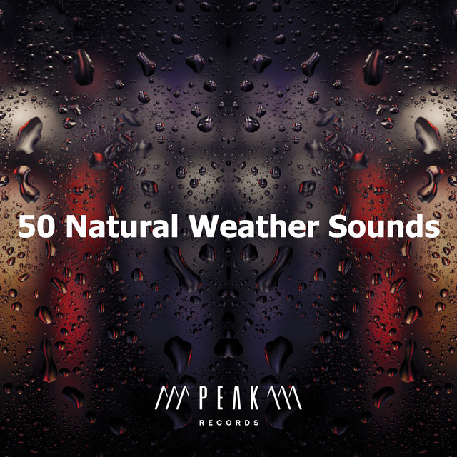 50 Natural Weather Sounds - Album by Weather and Nature Recordings ...