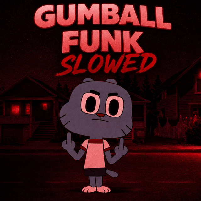 Gumball Funk - Slowed