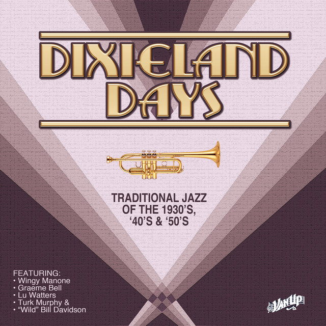 Dixieland Days (Traditional Jazz of the 1930s, '40s, & '50s)