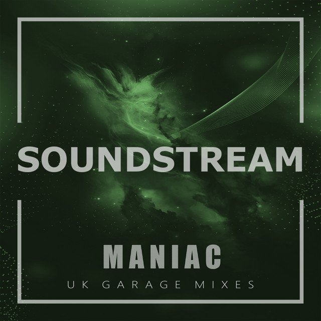 Обкладинка Soundstream — Maniac (UK Garage Mixes)