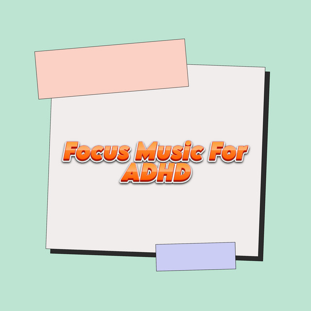 ADHD Focus Songs - Single by Focus Music For ADHD | Spotify
