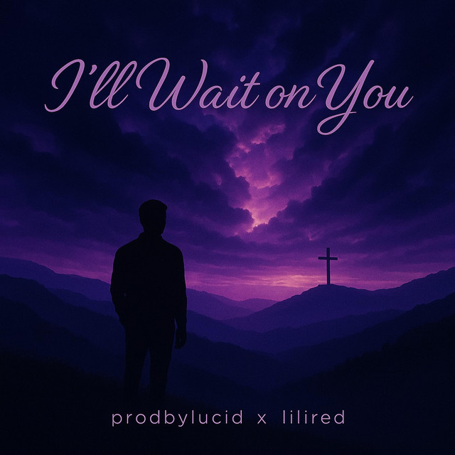I'll Wait on You