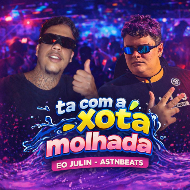 Ta Com a Xota Molhada