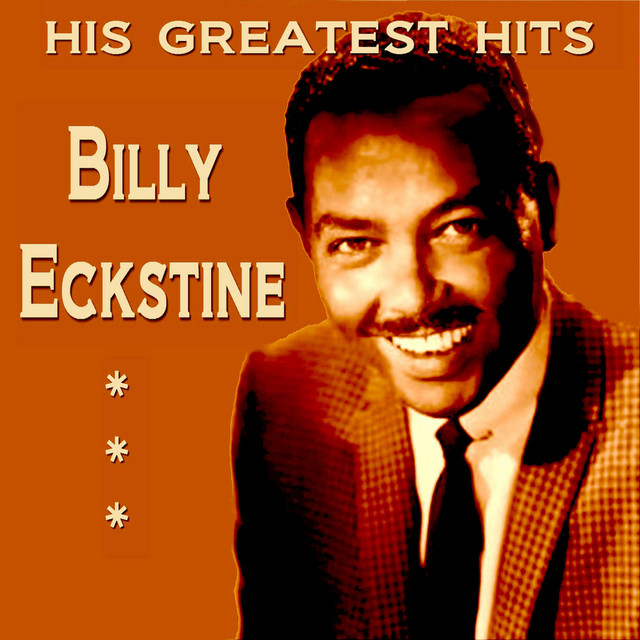 Billy Eckstine His Greatest Hits Album By Billy Eckstine Spotify