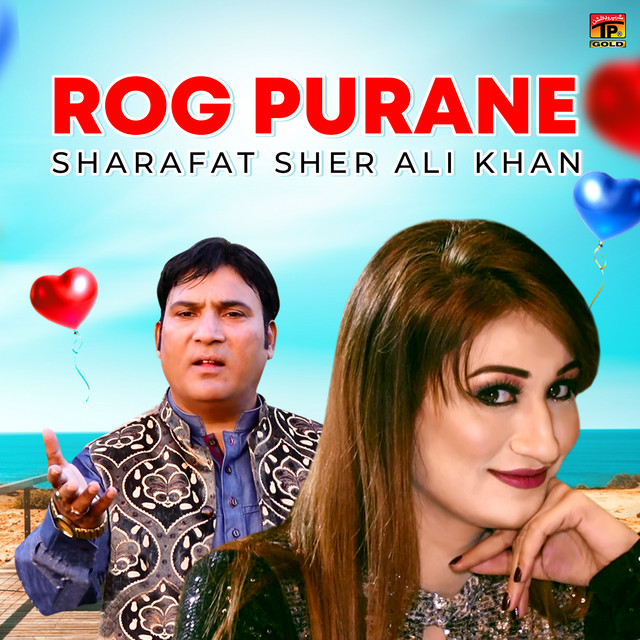 Rog Purane - Single - Single by Sharafat Sher Ali Khan | Spotify