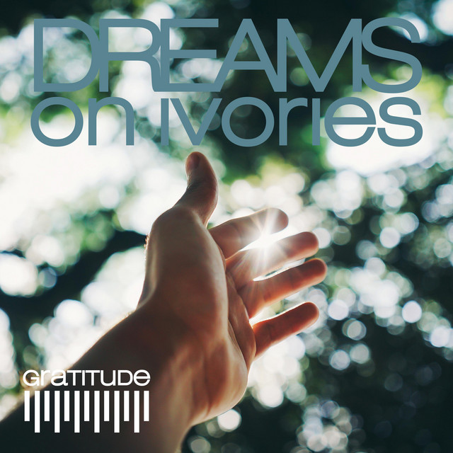 Gratitude - Single by Dreams on Ivories | Spotify