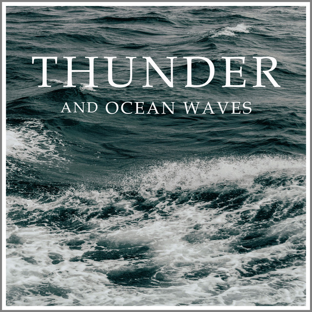 Thunder and Ocean Waves