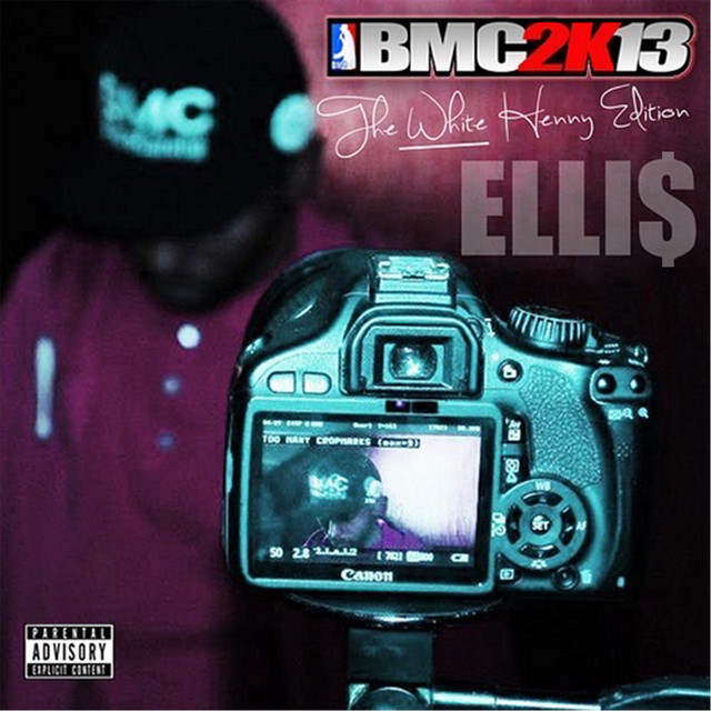 Bmc2k13 the White Henny Edition - Album by ELLI$ | Spotify