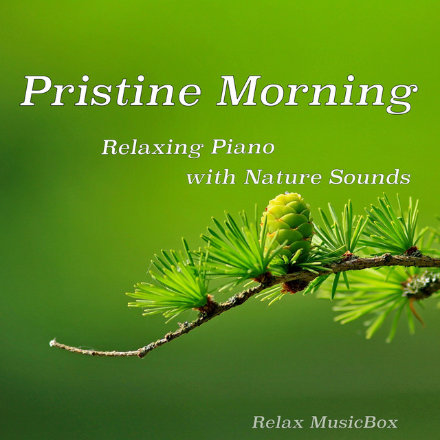 Обкладинка: Pristine Morning - Relaxing Piano with Nature Sounds — Relax MusicBox