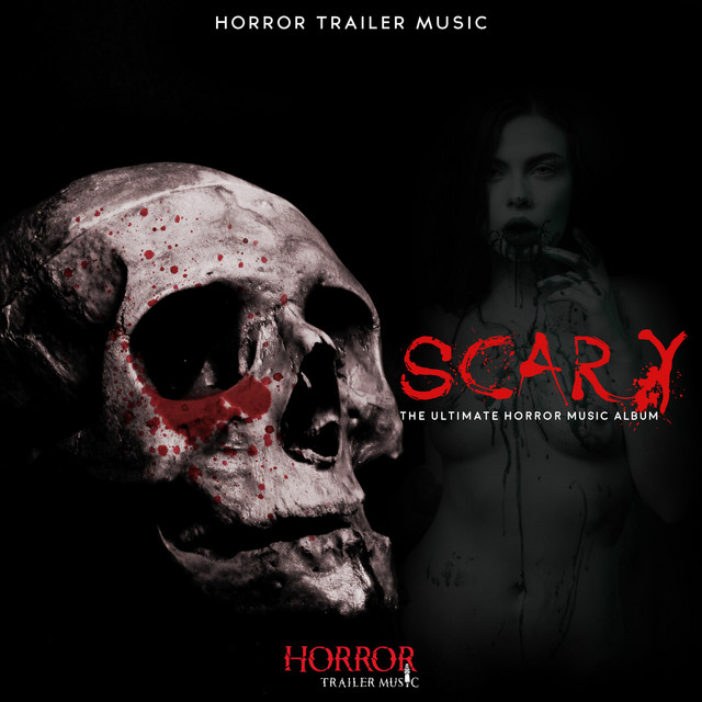 Scary (The Ultimate Horror Music Album) - Album by Horror Trailer