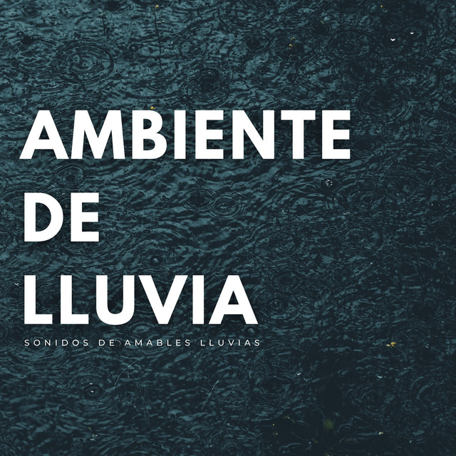 Ambiente De Lluvia: Sonidos De Amables Lluvias cover art