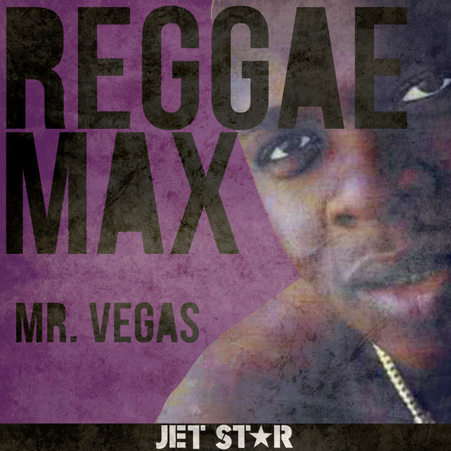 Reggae Max: Mr. Vegas - Album by Mr. Vegas | Spotify