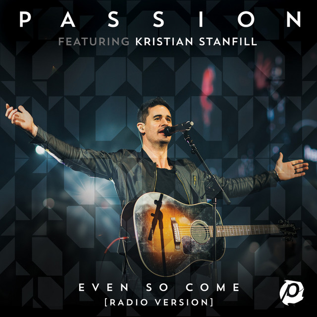 Even So Come - Radio Version/Live