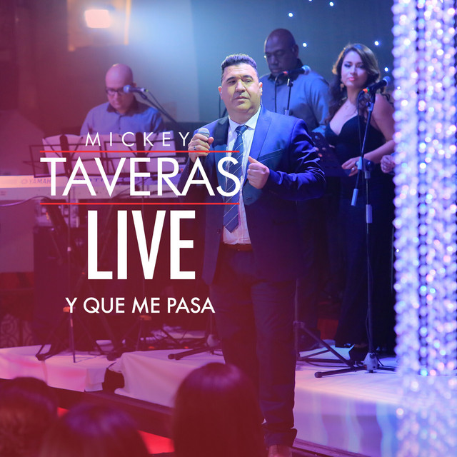 Y Que Me Pasa (Live) by Mickey Taveras