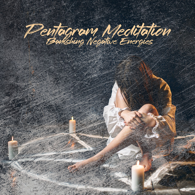 Pentagram Meditation: Banishing Negative Energies, Music Ritual cover art