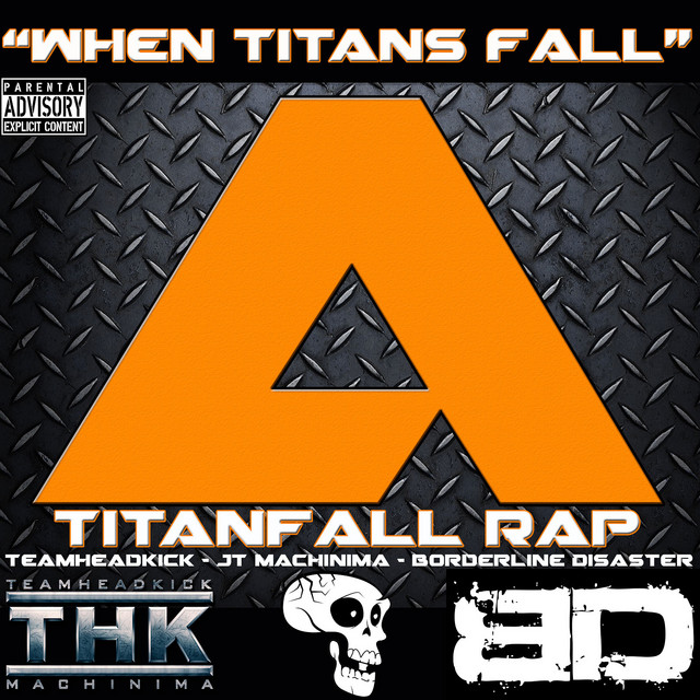 When Titans Fall (Titanfall Rap) [feat. Jt Machinima & Teamheadkick] cover